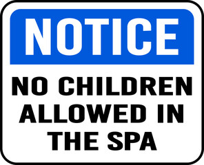 Notice no children allowed in the spa Sign