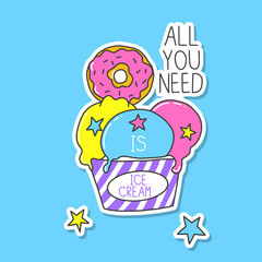Cup of Ice Cream Three Multi Colored Balls Decorated with Donuts All You need Sticker Phrase Lettering Holiday