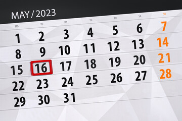 Fototapeta premium Calendar 2023, deadline, day, month, page, organizer, date, May, tuesday, number 16