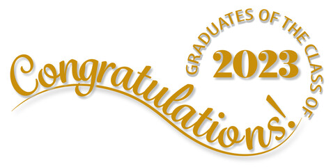 Graduation Sign or Banner Text in Gold with White Background Congratulations Graduates of the Class of 2023 Elegant and Fun Style with Creative Type