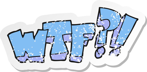 retro distressed sticker of a cartoon WTF symbol