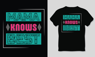 Mama Knows Best T-shirt Design.
