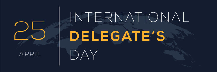 International Delegate’s Day, held on 25 April.