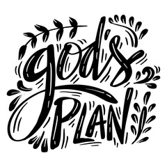 Gods plan, hand lettering. Poster quotes.
