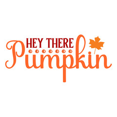 Hey There Pumpkin svg