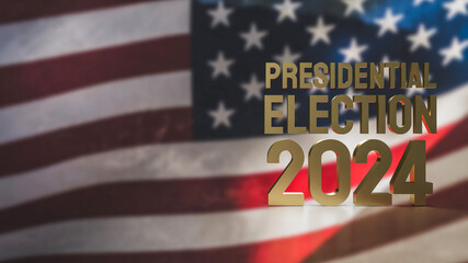 The Usa flag and gold text presidential election 2024 for vote concept 3d rendering.