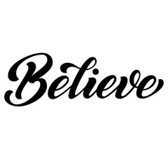 Naklejka premium Believe hand lettering, black ink smooth brush calligraphy isolated on white background.