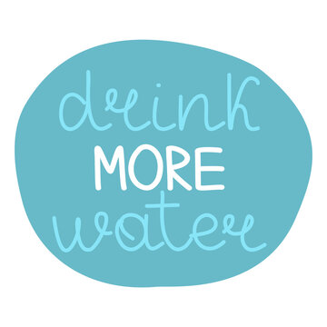 Drink more water hand drawn lettering, stay hydrated concept, vector