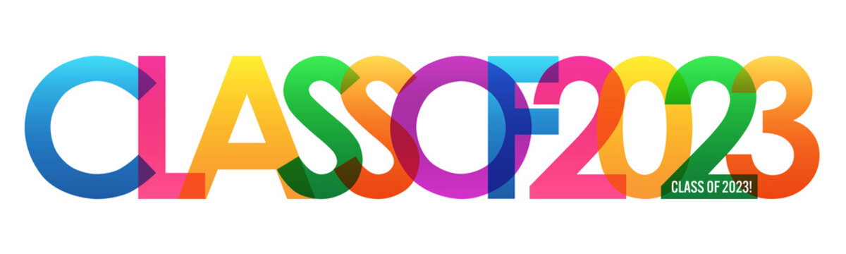 CLASS OF 2023! colorful typography banner on transparent background