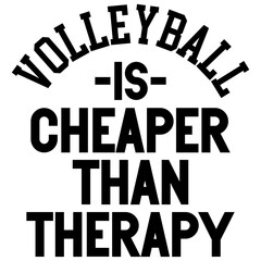 Volleyball Is Cheaper Than Therapy SVG cut file 