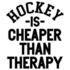 Hockey Is Cheaper Than Therapy SVG cut file 