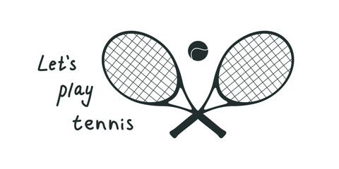 Flat vector illustration in childish style. Hand drawn tennis rackets and a ball. Let`s play tennis