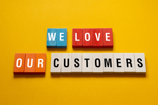 We Love our customers - - word concept, text