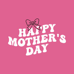 Mothers Day lettering, mother day quote-happy mothers day label with ribbon. Holiday design for print, t shirt. Mom emblem