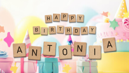 Happy Birthday Antonia card with wooden tiles text. Girls birthday card with colorful background.