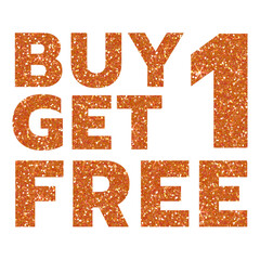 Buy 1 Get 1 Free in Orange glitter on transparent background. Design for decorating, background, wallpaper, illustration.