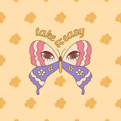 Retro groovy typography slogan quote - take it easy print with butterfly on floral background. Trendy 60s 70s psychedelic lettering design for card, poster, t-shirt vector
