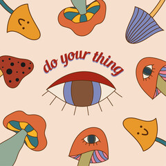 Retro groovy typography slogan quote - do your thing print with trippie mushrooms, eye. Trendy 60s 70s psychedelic lettering design for card, poster, t-shirt vector