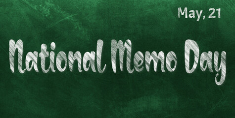 Obraz premium Happy National Memo Day, May 21. Calendar of May Chalk Text Effect, design
