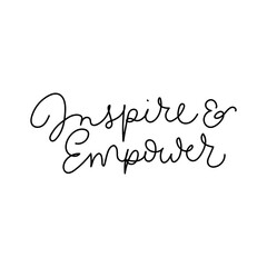 Inspire and empower motivational vector illustration. Inspirational lettering for personal growth, self love concept.