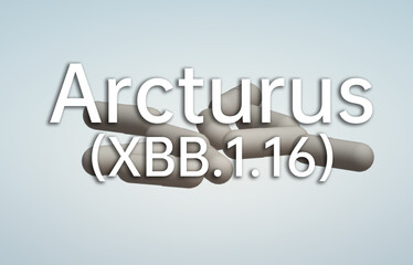 Background of Arcturus(XBB.1.16),Medical health concept