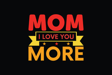 mom i love you more