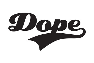 dope type design with white background