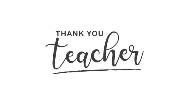 Thank you teacher text animation in black color on transparent background with handwritten style. Suitable for world teachers appreciation day celebration around the world. 4k video.