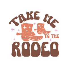 Take me to the rodeo