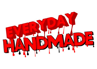 Everyday Handmade. Graffiti tag. Abstract modern street art decoration performed in urban painting style.