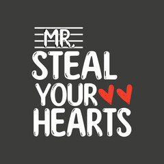 MR. Steal your heart valentines day couple love t shirt design vector, wife husband,valentines day 2023, valentines day decor, valentines day gifts, valentines day,