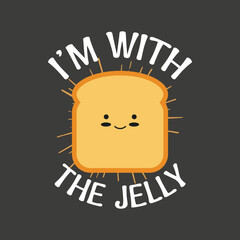 I'm With The Jelly, Peanut Butter, Best Friend Couples, T-Shirt design vector, Peanut butter shirt, Peanut Butter shirt