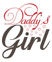 Daddy's girl Shirt print template, typography design for shirt, mug, iron, glass, sticker, hoodie, pillow, phone case, etc, perfect design of mothers day fathers day valentine day