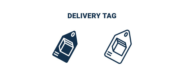 delivery tag icon. Outline and filled delivery tag icon from delivery and logistics collection. Line and glyph vector isolated on white background. Editable delivery tag symbol.