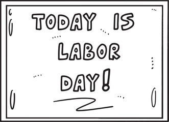 Today is Labor Day Isolated Coloring Page for Kids