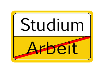 Schild Studium ja - Arbeit nein,  Text in deutsch,
Wichtige Information!
Vektor Illustration isoliert auf weißem Hintergrund
