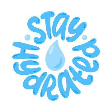 STAY HYDRATED logo stamp quote. Self-care word. Modern design text stay hydrated. Hydrate yourself. Design print for t shirt, pin label, badges, sticker, card, banner. Vector illustration