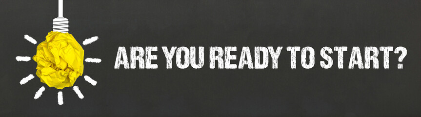 Are you ready to start?	