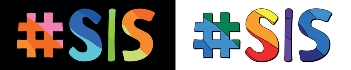 Hashtag # SIS. Set 2 in 1. Bright funny cartoon color doodle isolated text. Trendy popular Hashtag #SIS for print typography, Adult resources, advertising banner, t-shirt design. Stock vector