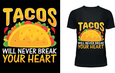 Tacos will never break your heart t-shirt design