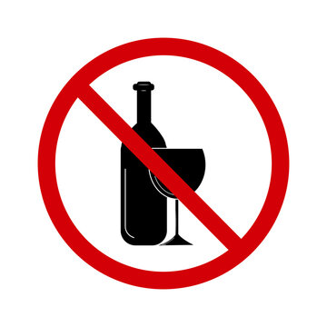 Sign no alcohol. Forbidding sign stop alcohol. Sign red crossed circle with silhouette of a bottle and wineglass. You cannot drink alcoholic beverages. Round red sign.