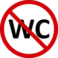 No wc sign. Prohibition sign, no opshestenny toilet. Red crossed circle with wc silhouette inside. Toilet is not allowed. Toilet ban. Round red stop toilet sign.