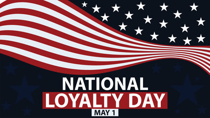 NATIONAL LOYALTY DAY vector banner design with American flag theme style, stars, red and white stripes, dark blue background and typography message tittle. loyalty simple modern poster illustration.
