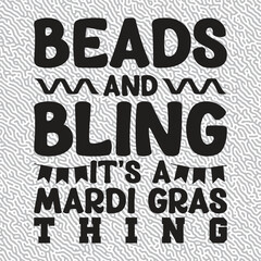 Beads and Bling It's a Mardi Gras Thing T-shirt Graphic