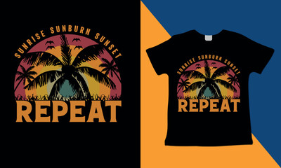 Sunrise-Sunburn-Sunset-Repeat T-Shirt Design 
