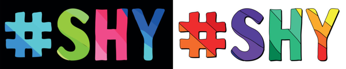 Obraz premium Hashtag # SHY. Set 2 in 1. Bright funny cartoon color doodle isolated text. Trendy popular Hashtag #SHY for print typography, Adult resources, advertising banner, t-shirt design. Stock vector