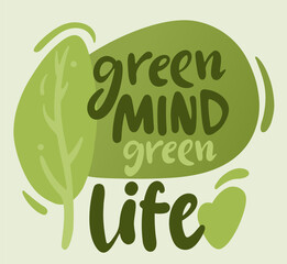 Hand lettering green mind. Eco life Love the earth