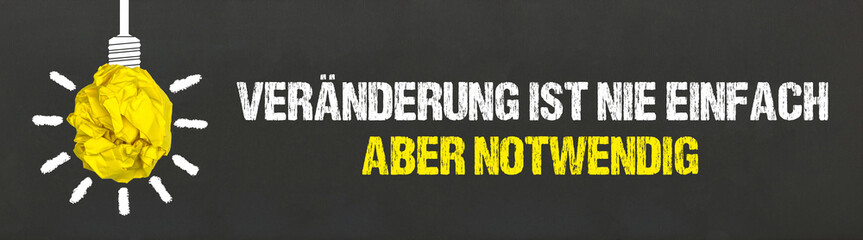Veränderung ist nie einfach, aber notwendig	