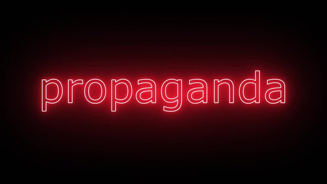 Propaganda, Written in Neon Text Effect with a bit of Flicker Effect