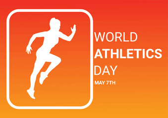 World Athletics Day. May 7Th. Template for background, banner, card, poster with text inscription. Vector illustration.